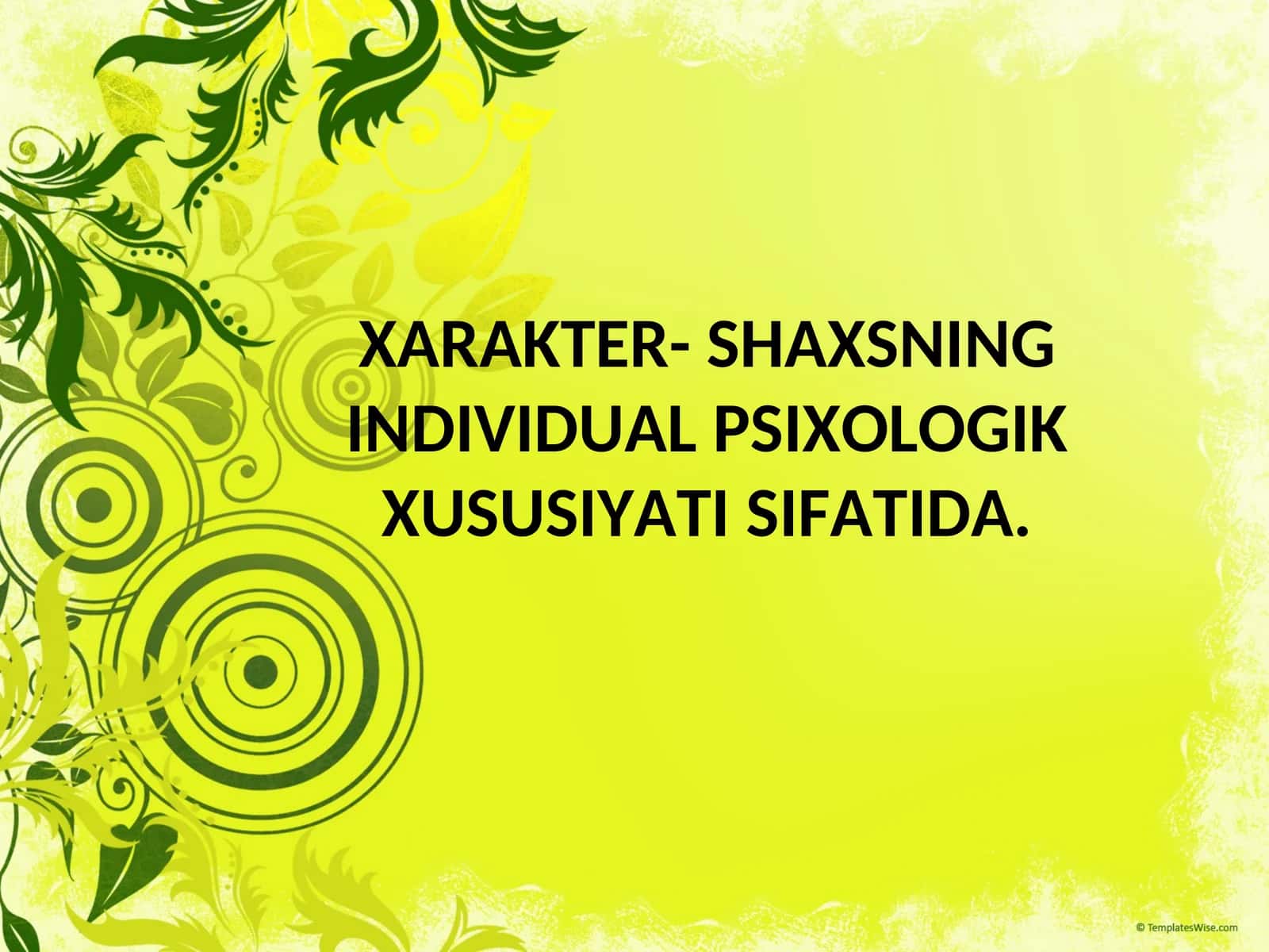 XARAKTER- SHAXSNING INDIVIDUAL PSIXOLOGIK XUSUSIYATI SIFATIDA 1