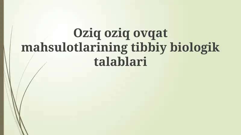 Oziq-ovqat mahsulotlarining tibbiy-biologik talablari 1