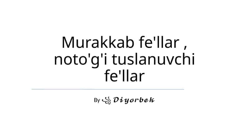 Murakkab fe'llar, noto'g'i tuslanuvchi fe'llar 1