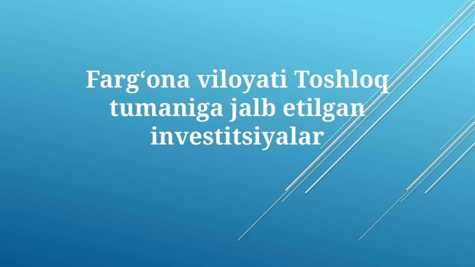 Toshloq tumanining investitsiya jozibadorligi 1