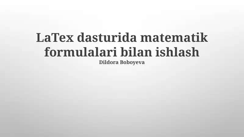 LaTex dasturida matematik formulalari bilan ishlash 1