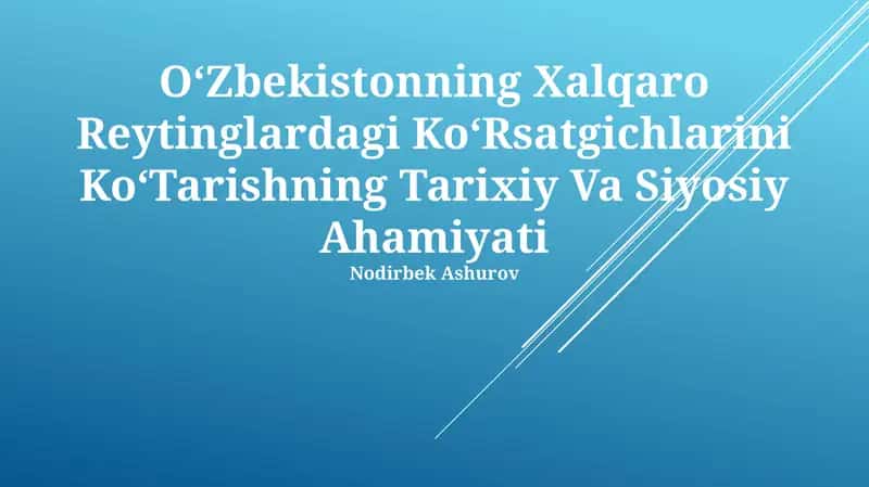 Oʻzbekistonning Xalqaro Reytinglardagi KoʻRsatgichlarini KoʻTarishning Tarixiy Va Siyosiy Ahamiyati 1