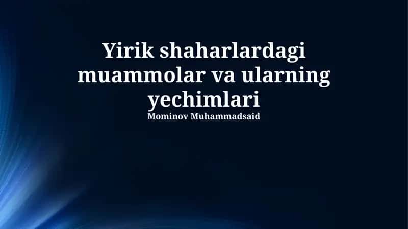 Yirik shaharlardagi muammolar va ularning yechimlari 1