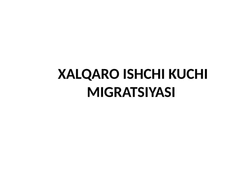 Ishchi kuchi migratsiyasi 1