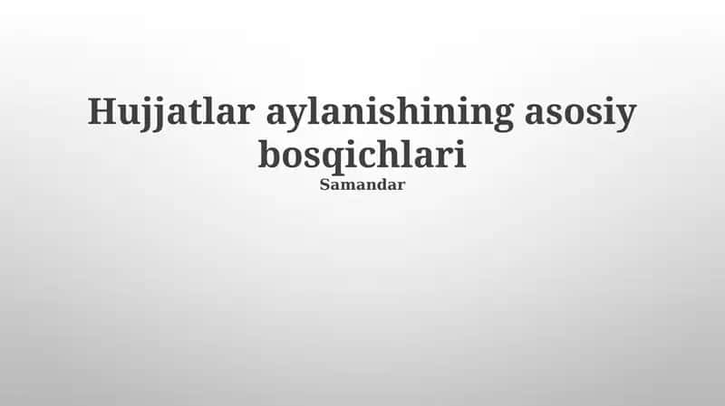 Hujjatlar aylanishining asosiy bosqichlari 1