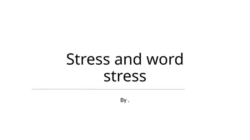 Stress and word stress 1