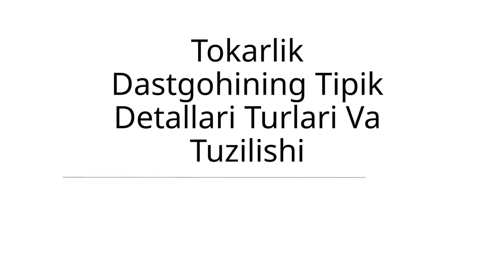 Tokarlik Dastgohining Tipik Detallari Turlari Va Tuzilishi 1