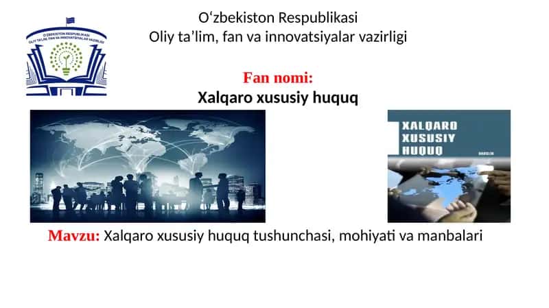 Xalqaro xususiy huquq tushunchasi, mohiyati va manbalari 1