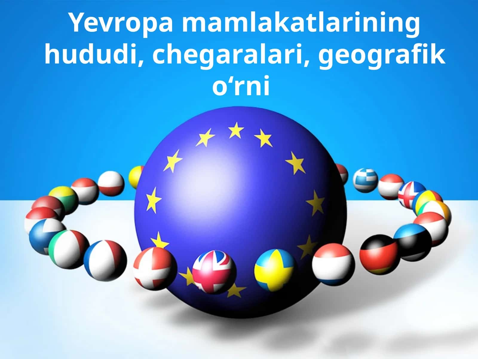 Yevropa mamlakatlarining hududi, chegaralari, geografik o‘rni 1
