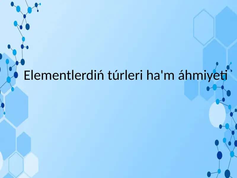 Elementlerdiń túrleri ha'máhmiyeti 1