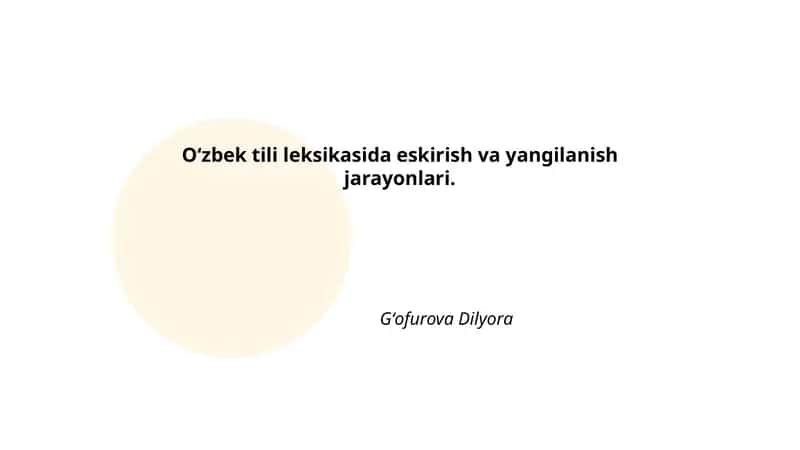 Oʻzbek tili leksikasida eskirish va yangilanish jarayonlari 1