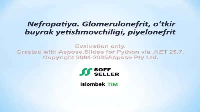 Nefropatiya. Glomerulonefrit, o’tkir buyrak yetishmovchiligi, piyelonefrit 1