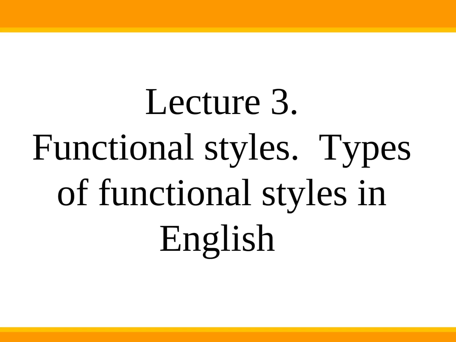 Functional styles. Types of functional styles in English 1