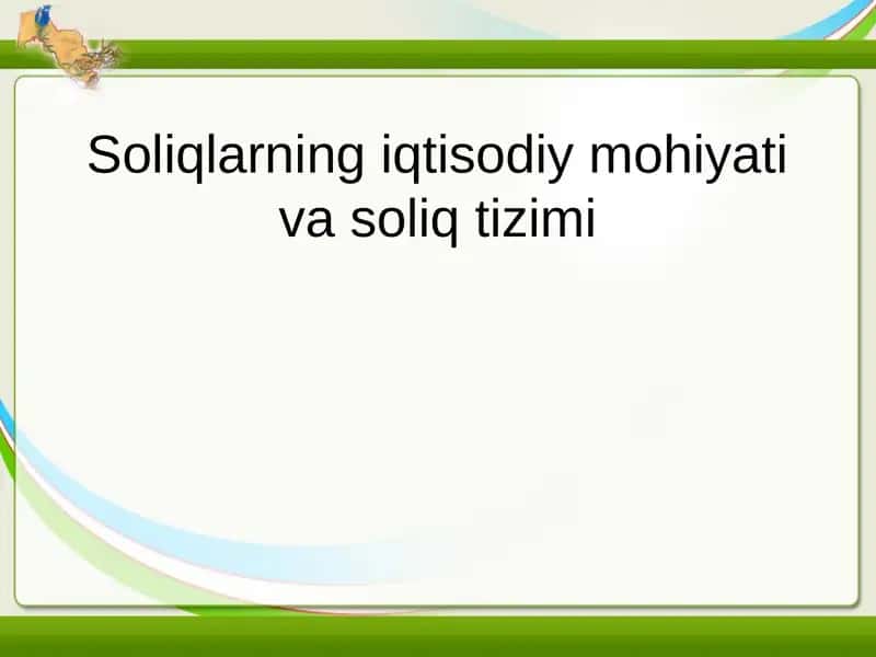 Soliqlarning iqtisodiy mohiyati va soliq tizimi 1