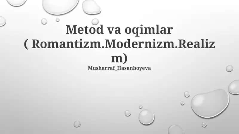 Metod va oqimlar ( Romantizm.Modernizm.Realizm) 1