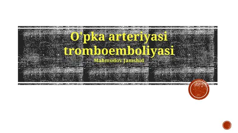 O'pka arteriyasi tromboemboliyasi 1