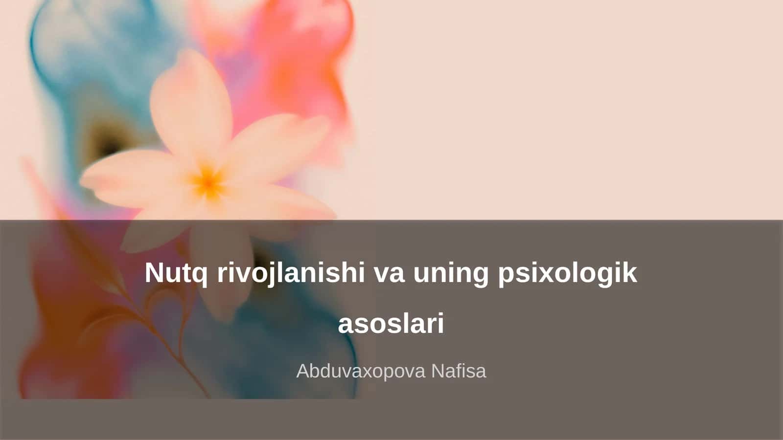 Nutq rivojlanishi va uning psixologik asoslari 1