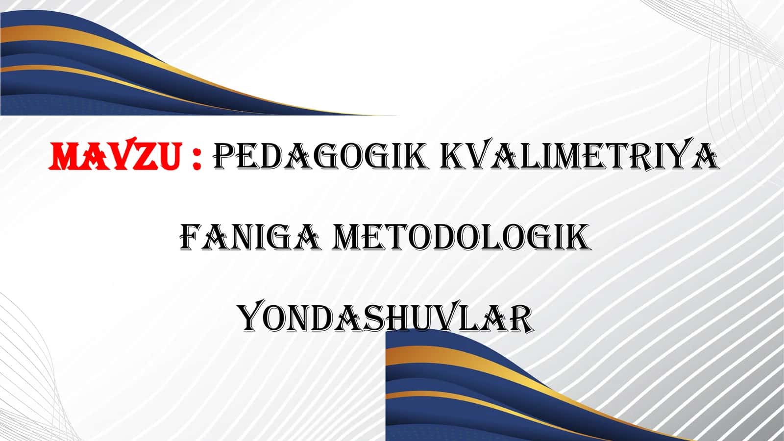 Pedagogikk valimetriya faniga metodologik yondashuvlar 1