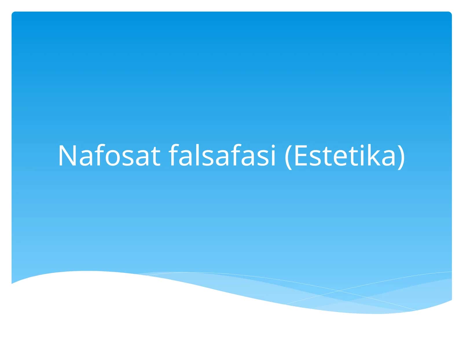 Nafosat falsafasi (Estetika) 1