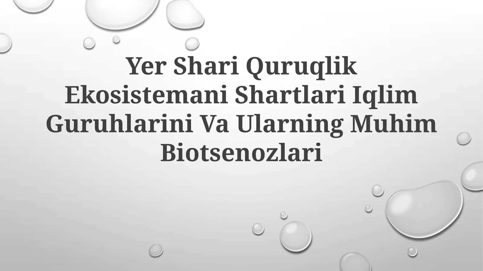 Yer Shari Quruqlik Ekosistemani Shartlari Iqlim Guruhlarini Va UlarningMuhimBiotsenozlari 1