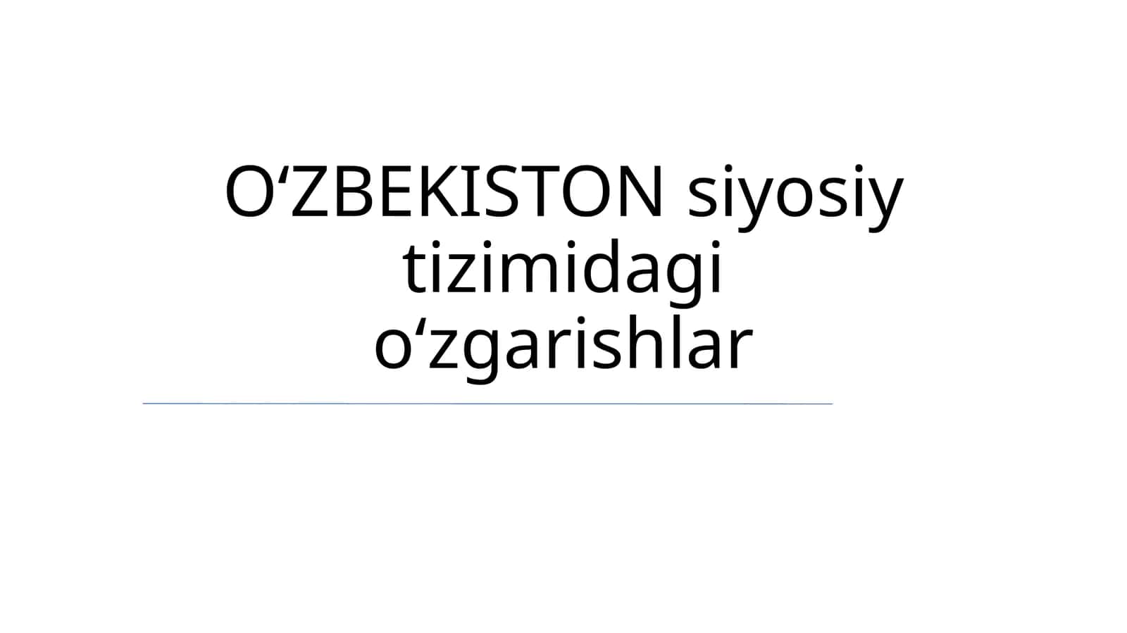 OʻZBEKISTON siyosiy tizimidagi oʻzgarishlar 1
