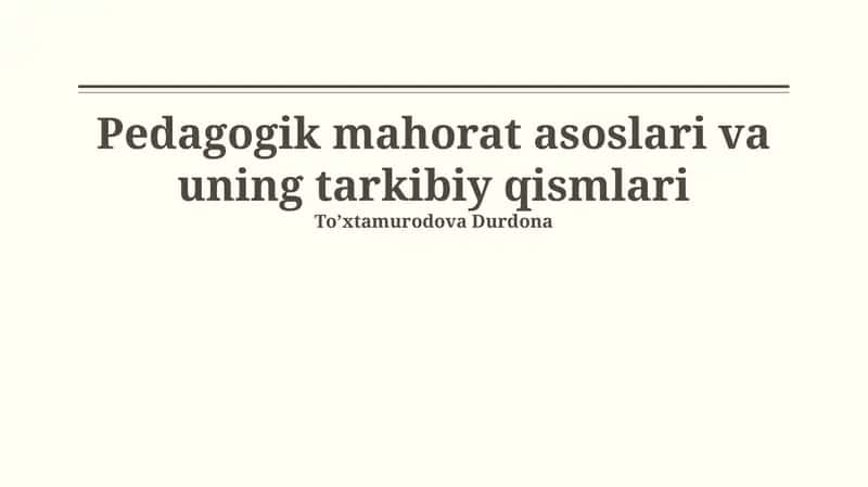 Pedagogik mahorat asoslari va uning tarkibiy qismlari 1