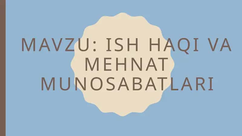ish haqi va mehnat munosabatlari 1