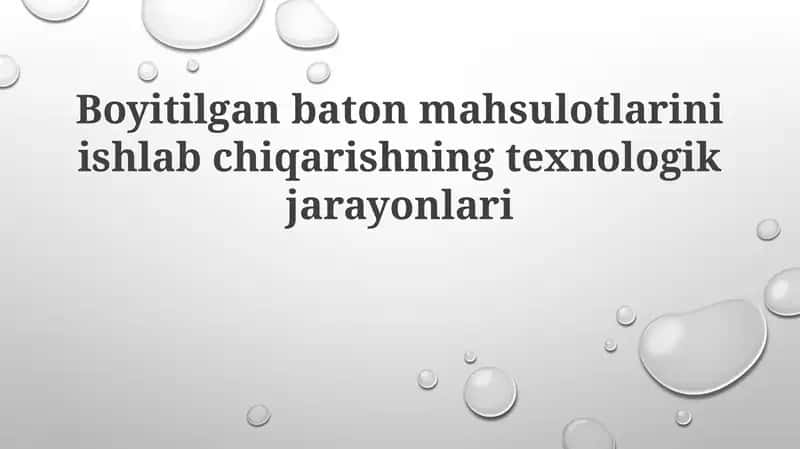 Boyitilgan baton mahsulotlarini ishlab chiqarishning texnologik jarayonlari 1