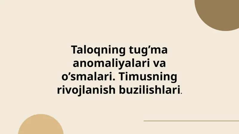 Taloqning tug’ma anomaliyalari va o’smalari. Timusning rivojlanish buzilishlari 1