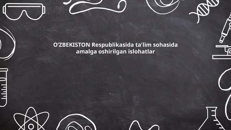 Oʻzbekiston Respublikasida ta'lim sohasida amalga oshirilgan islohatlar 1
