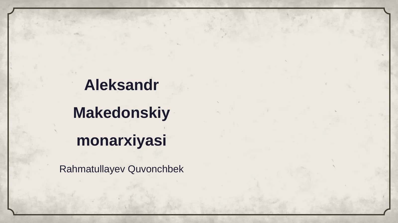 Aleksandr Makedonskiy Monarxiyasi 1