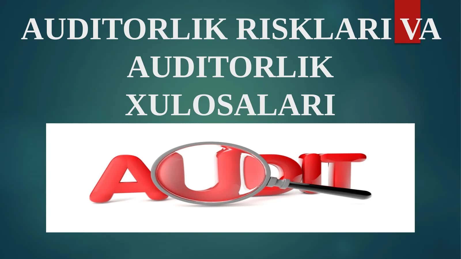 AUDITORLIK RISKLARI VA AUDITORLIK XULOSALARI 1