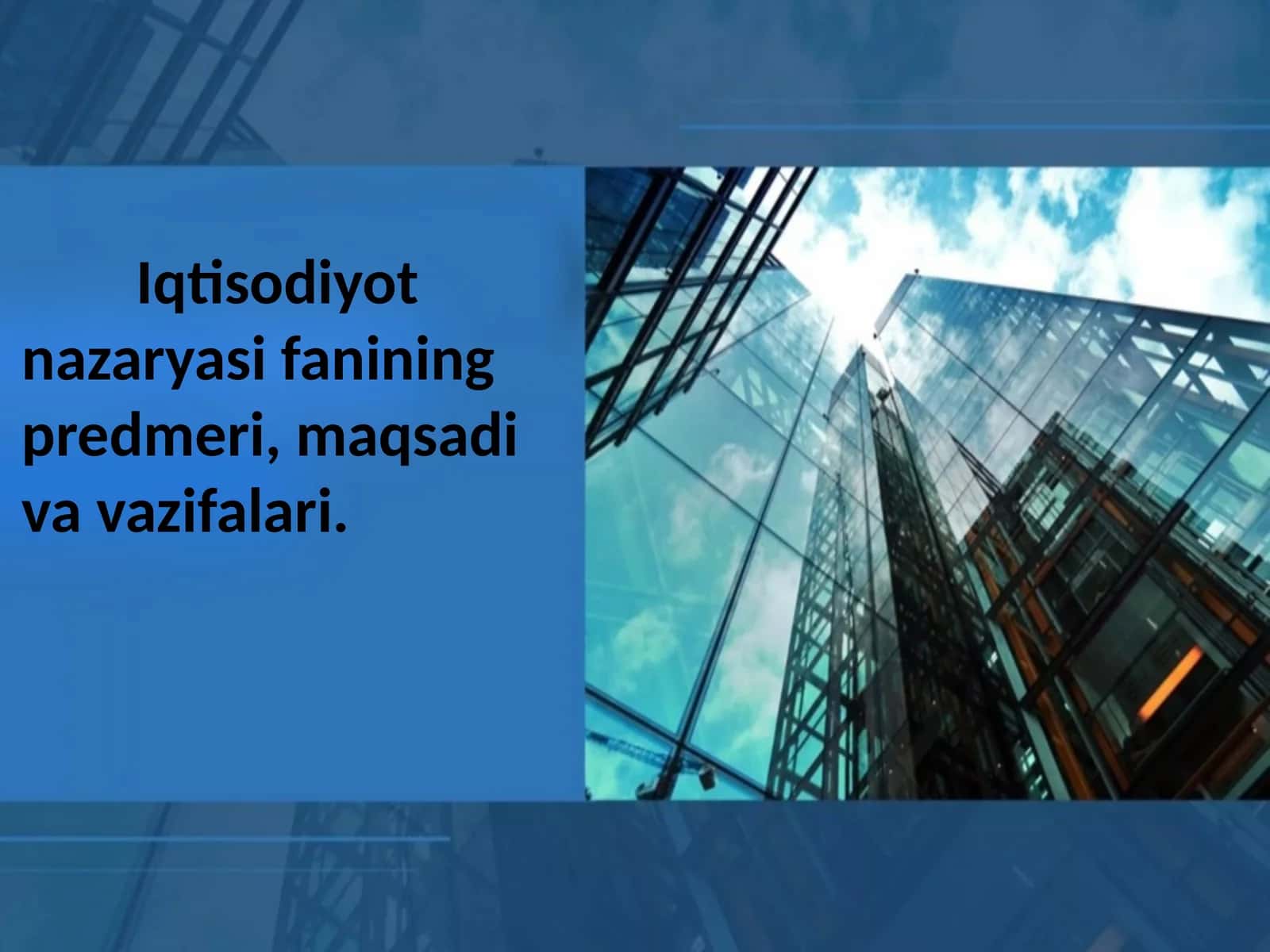 Iqtisodiyot nazariyasi fanining predmeti, maqsadi va vazifalari 1