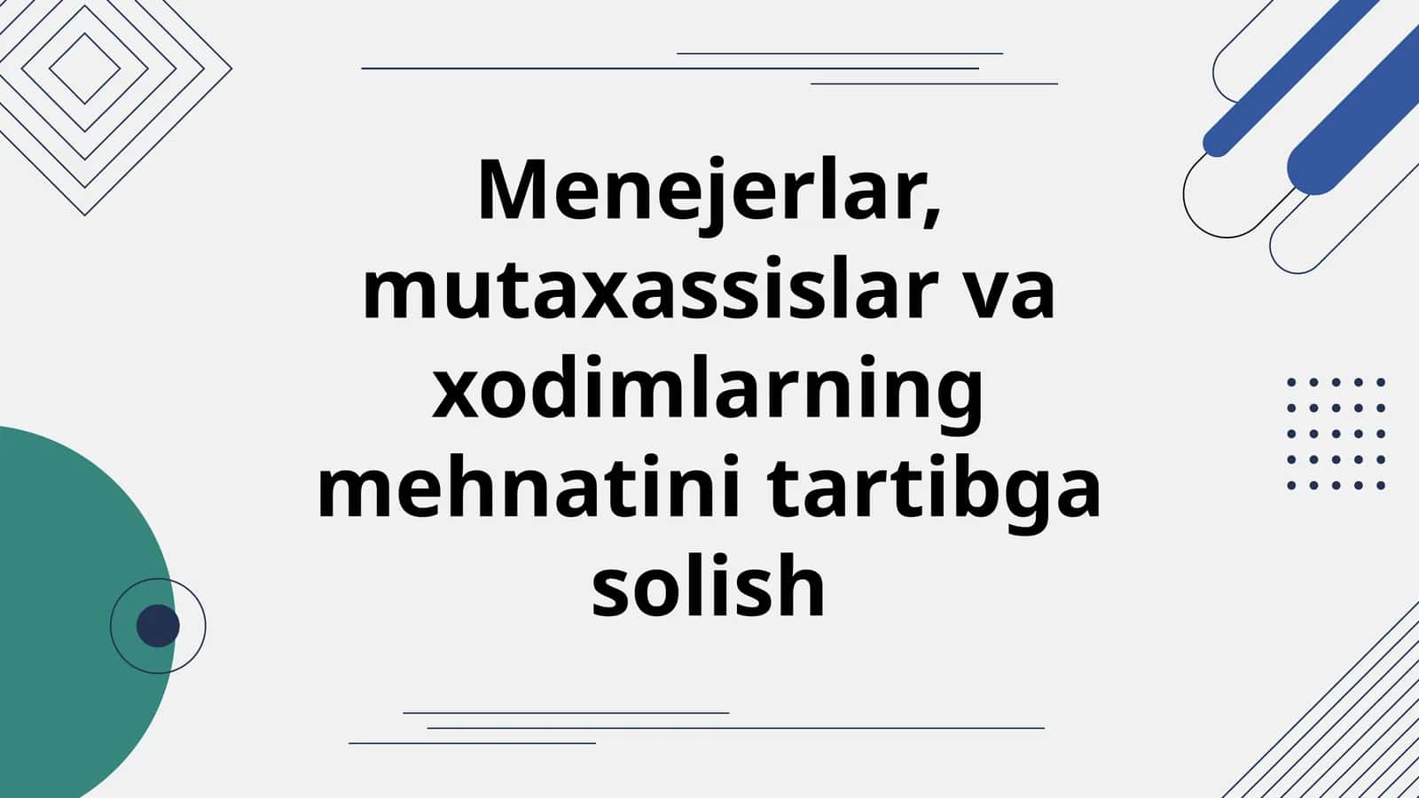Menejerlar, mutaxassislar va xodimlarning mehnatini tartibga solish 1