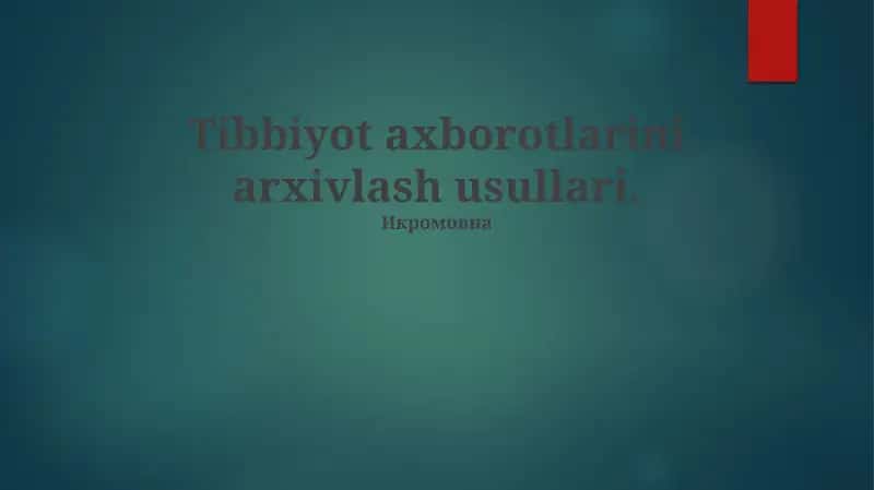 Tibbiyot axborotlarini arxivlash usullari 1