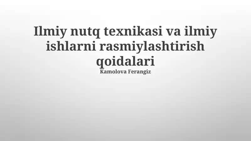Ilmiy nutq texnikasi va ilmiy ishlarni rasmiylashtirish qoidalari 1
