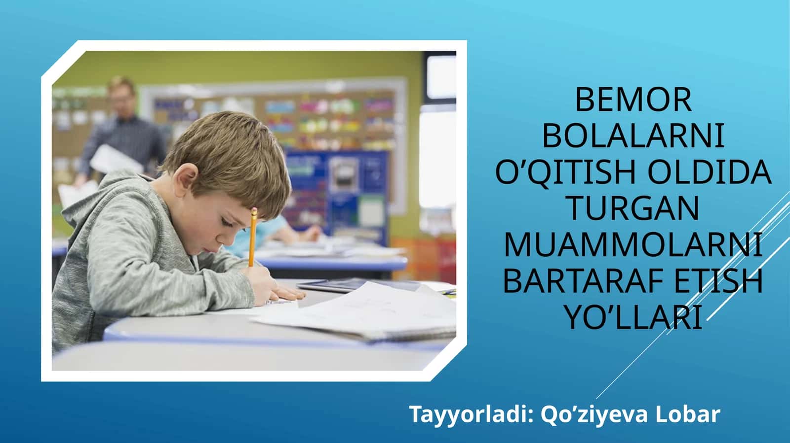 Bemor bolalarni o’qitish oldida turgan muammolarni bartaraf etish yo’llari 1