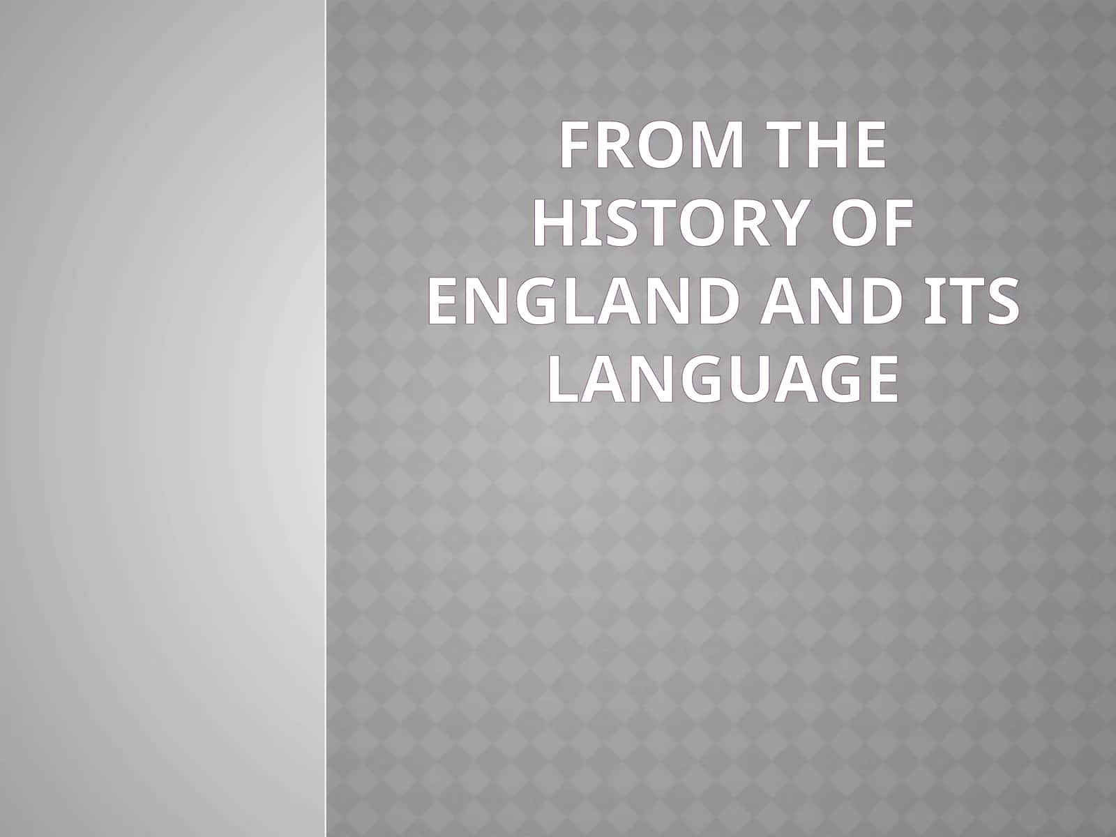 From the History of England and Its Language 1
