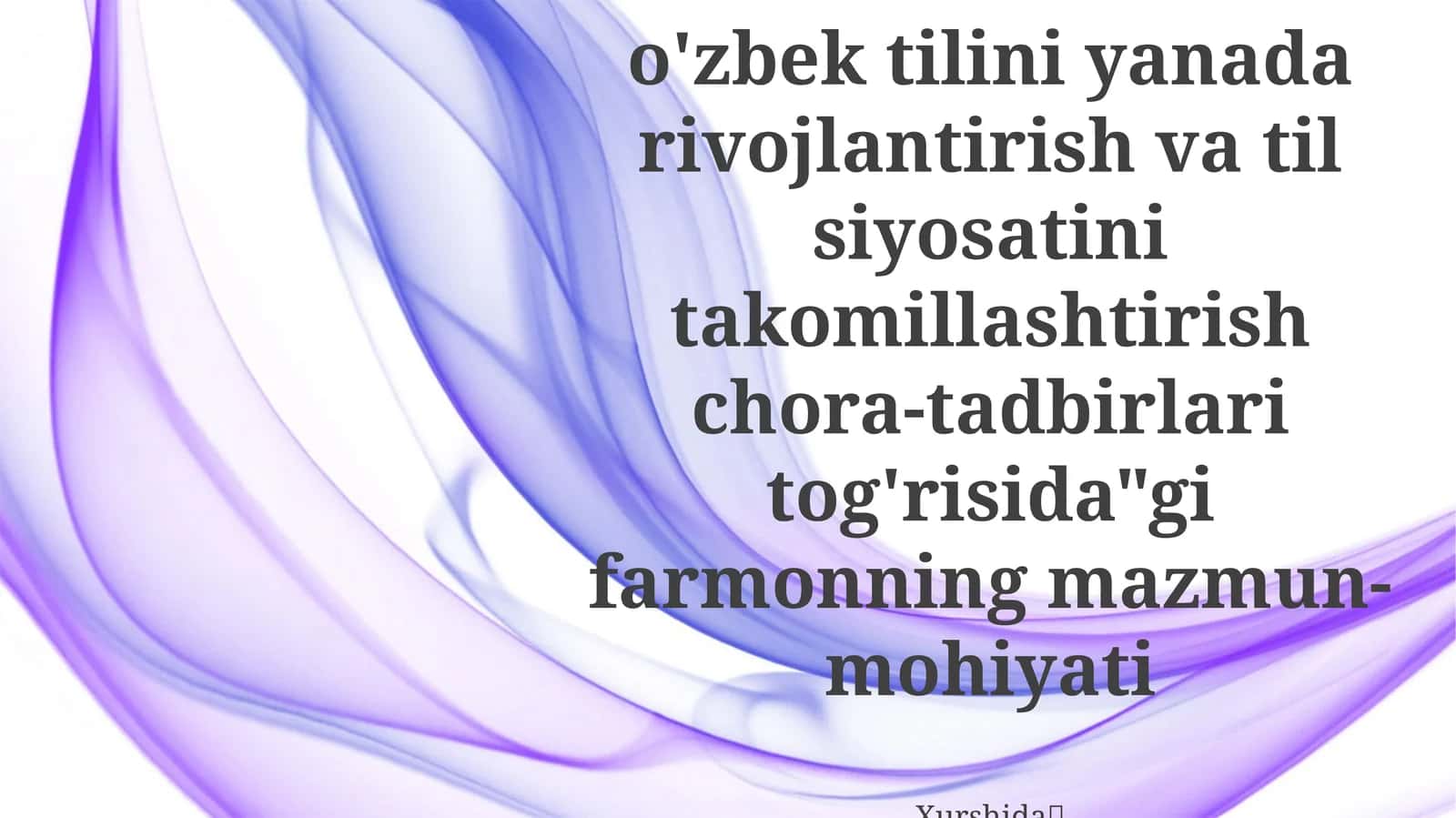 Mamlakatimizda o'zbek tilini yanada rivojlantirish va til siyosatini takomillashtirish chora-tadbirlari 1