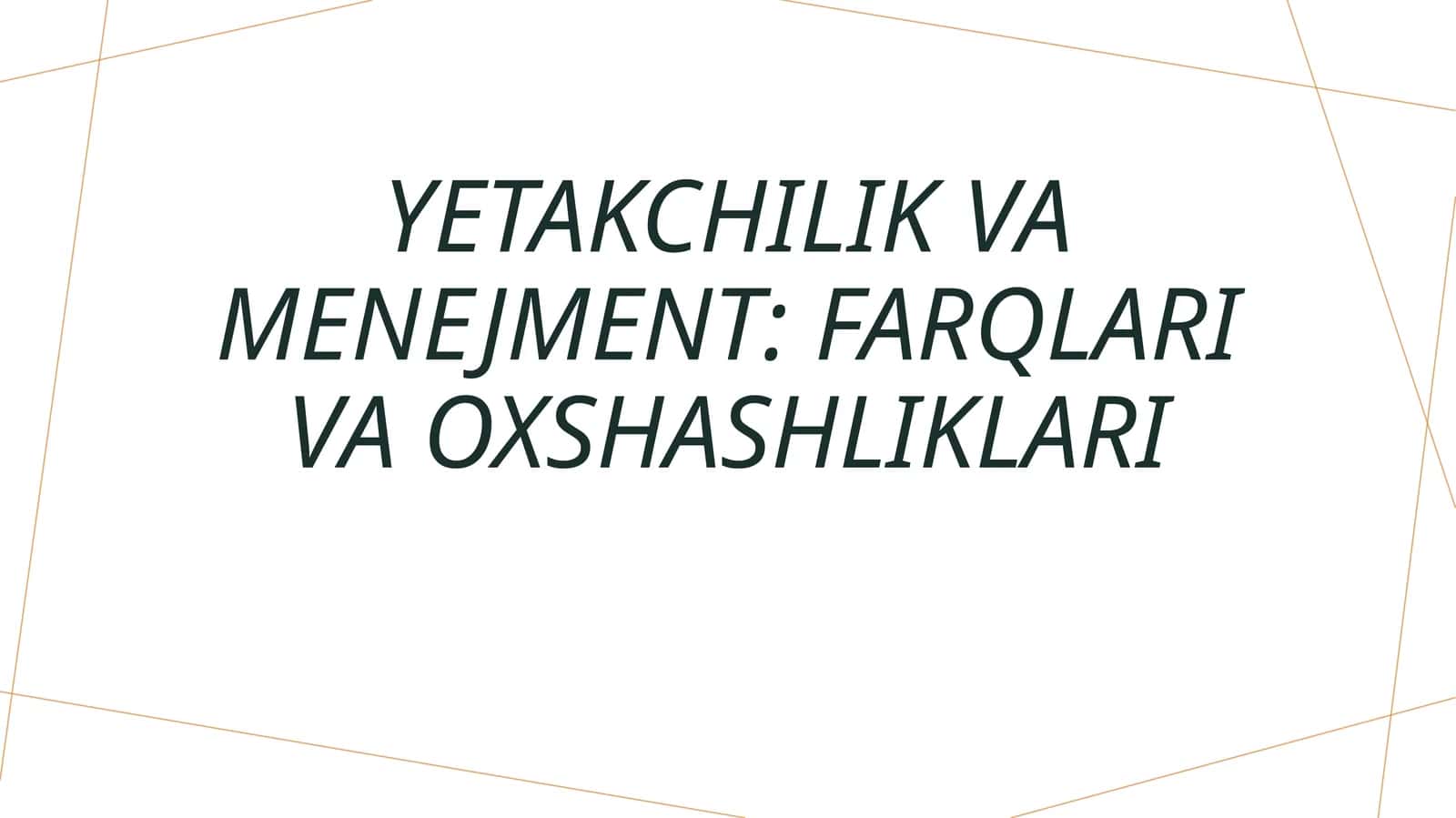 Yetakchilik va menejment: asosiy tushunchalar va farqlari 1