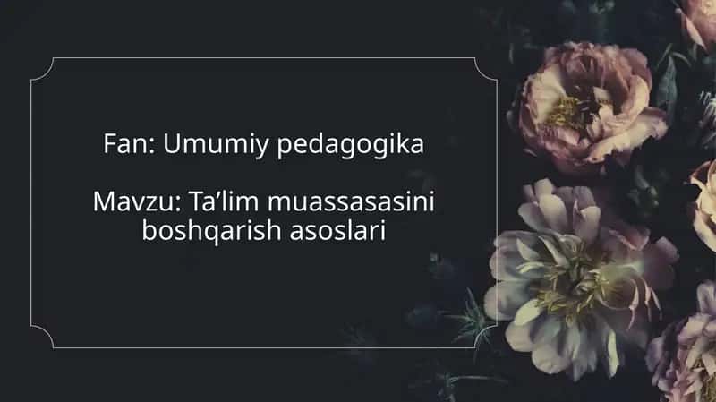 Ta’lim muassasasini boshqarish asoslari 1