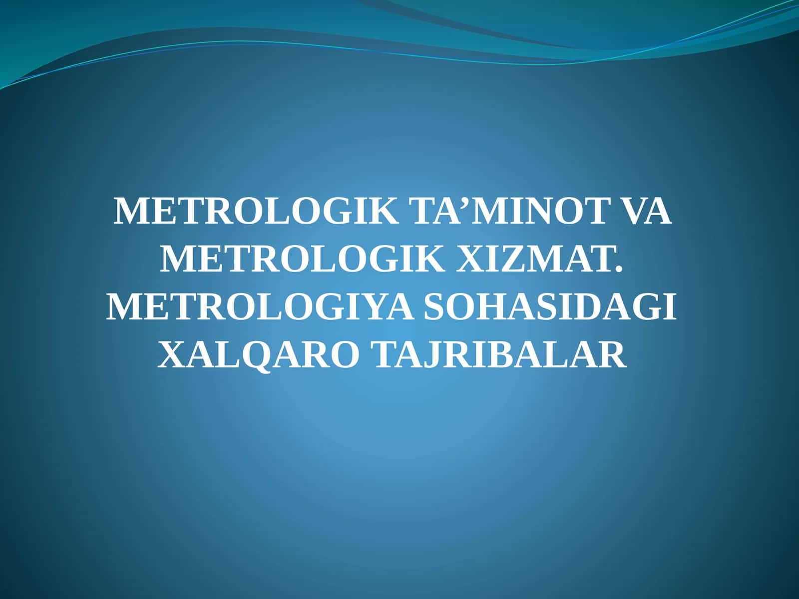 METROLOGIK TA’MINOT VA METROLOGIK XIZMAT 1
