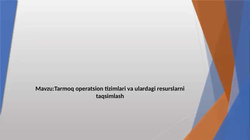 Tarmoq operatsion tizimlari va ulardagi resurslarni taqsimlash 1
