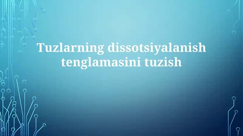 Tuzlarningdissotsiyalanishtenglamasini tuzish 1