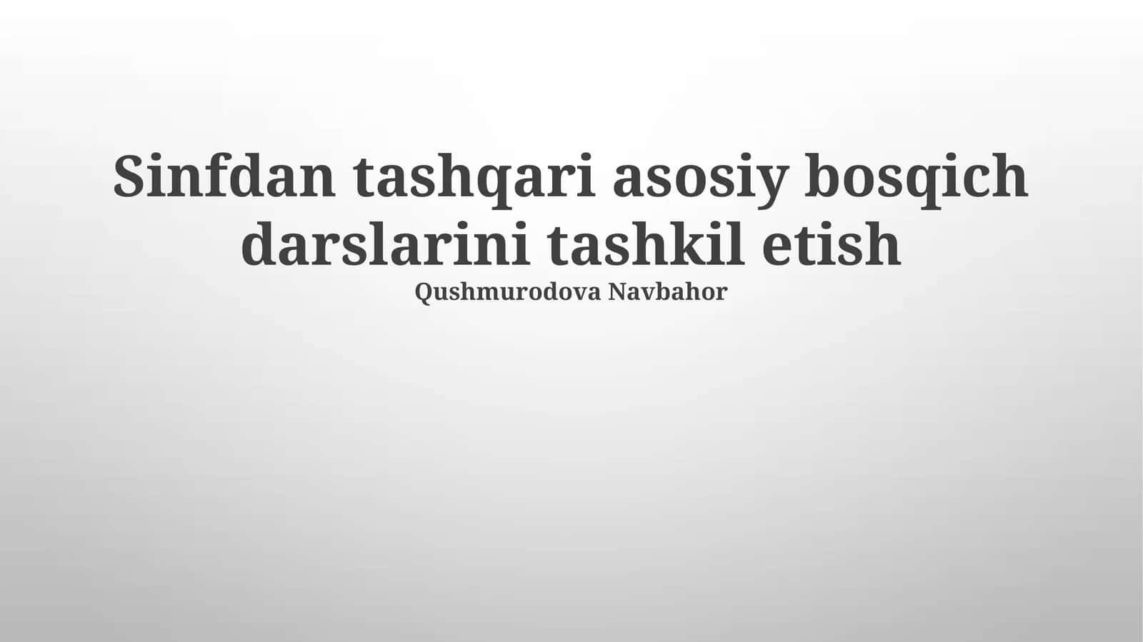 Sinfdan tashqari asosiy bosqich darslarini tashkil etish 1