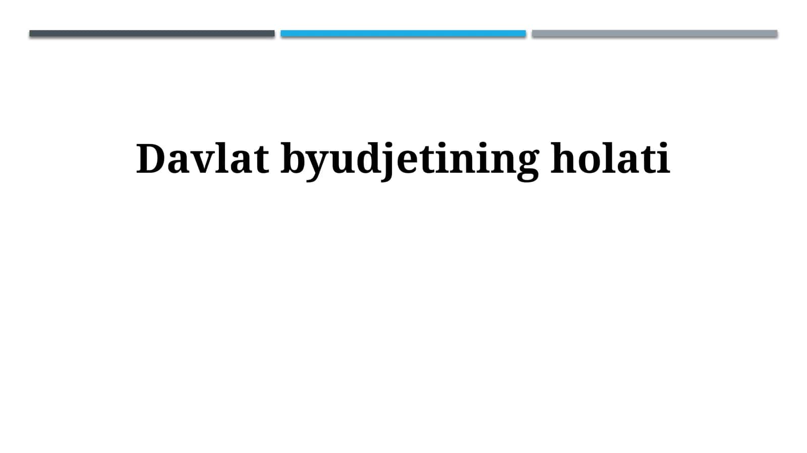 Davlat byudjetining holati 1