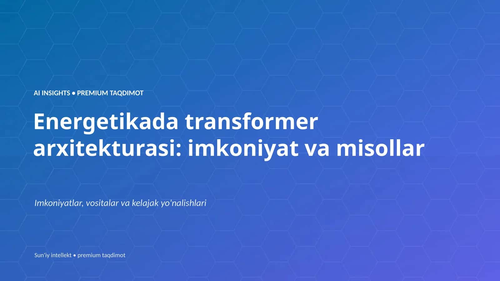 Energetikada transformer arxitekturasi: imkoniyat va misollar 1
