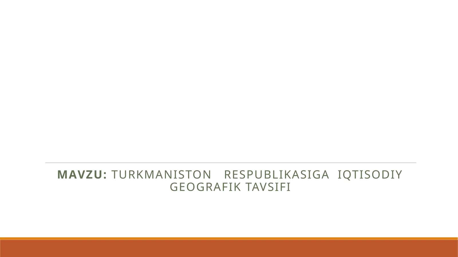 Turkmaniston   Respublikasiga  iqtisodiy geografik tavsifi 1