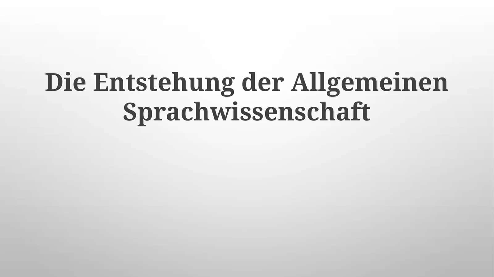 Die Entstehung der Allgemeinen Sprachwissenschaft 1