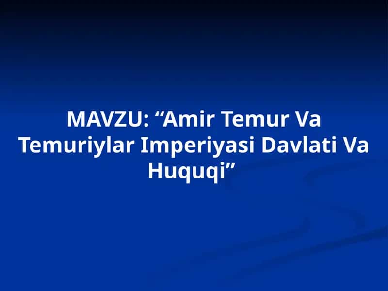 Amir Temur Va Temuriylar Imperiyasi Davlati Va Huquqi 1